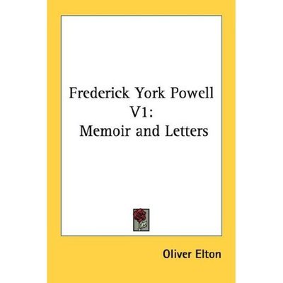 Cover for Oliver Elton · Frederick York Powell V1: Memoir and Letters (Paperback Book) (2006)