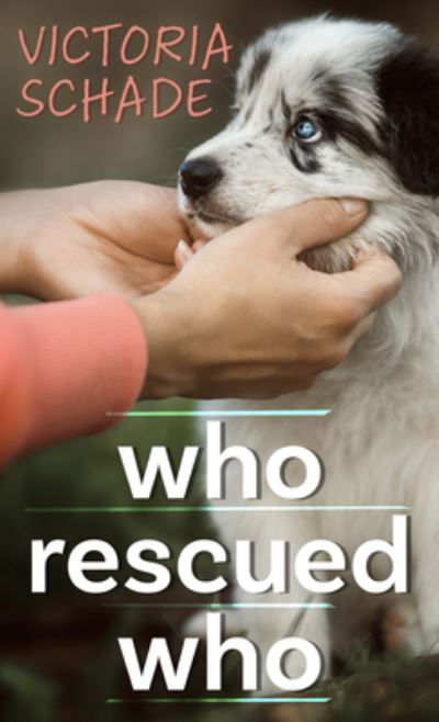 Who Rescued Who - Victoria Schade - Książki - Thorndike Press Large Print - 9781432880293 - 20 stycznia 2021