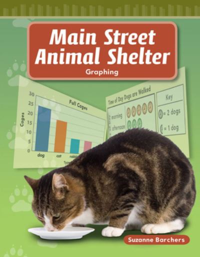 Main Street Animal Shelter - Suzanne Barchers - Książki - Teacher Created Materials, Inc - 9781433304293 - 1 czerwca 2010