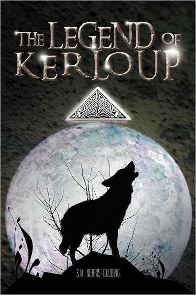 Cover for S. M. Norris-gooding · The Legend of Kerloup (Paperback Book) (2011)