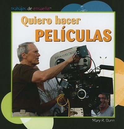 Cover for Mary R. Dunn · Quiero hacer películas (Book) [1st edition] (2009)