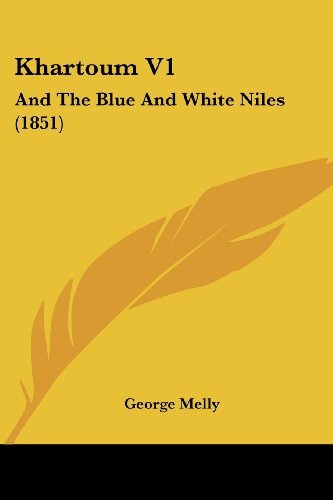 Cover for George Melly · Khartoum V1: and the Blue and White Niles (1851) (Pocketbok) (2008)