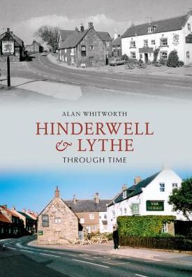 Cover for Alan Whitworth · Hinderwell &amp; Lythe Through Time - Through Time (Paperback Book) (2011)