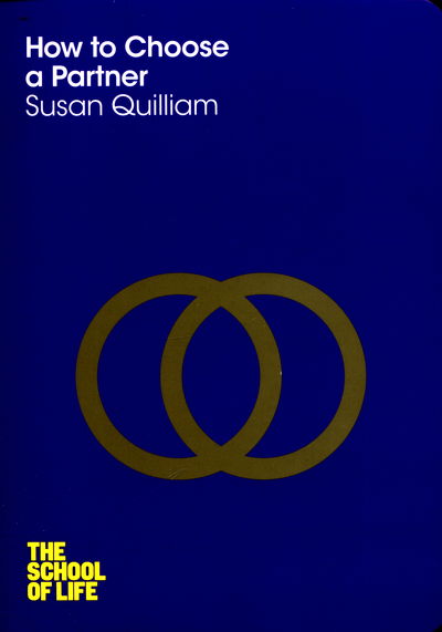 Cover for Susan Quilliam · How to Choose a Partner - The School of Life (Paperback Bog) [Main Market Ed. edition] (2016)