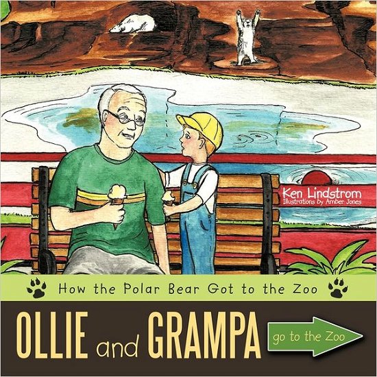 Cover for Ken Lindstrom · Ollie and Grampa Go to the Zoo: How the Polar Bear Got to the Zoo (Paperback Book) (2011)