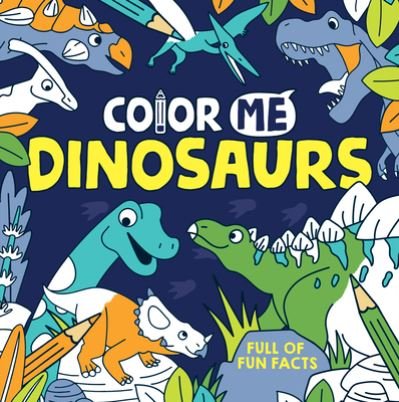 Cover for Emma Taylor · Color Me Dinosaurs (Book) (2020)