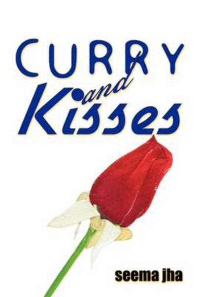 Cover for Seema Jha · Curry and Kisses (Taschenbuch) (2011)