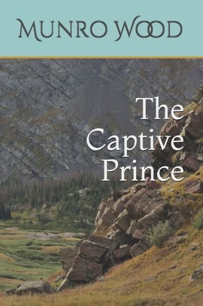 Cover for Munro Wood · The Captive Prince (Paperback Book) (2021)