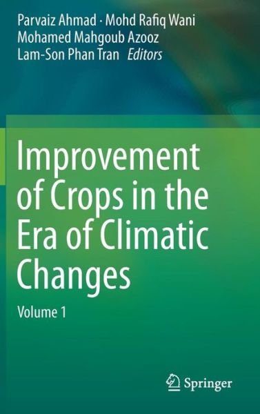 Cover for Parvaiz Ahmad · Improvement of Crops in the Era of Climatic Changes: Volume 1 (Hardcover Book) [2014 edition] (2013)