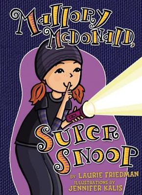 Cover for Laurie B. Friedman · Mallory Mcdonald, Super Snoop (Mallory, No. 18) (Paperback Book) (2013)