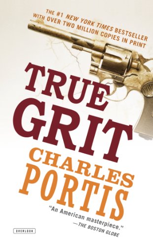 Cover for Charles Portis · True Grit: a Novel (Paperback Book) [Reprint edition] (2012)