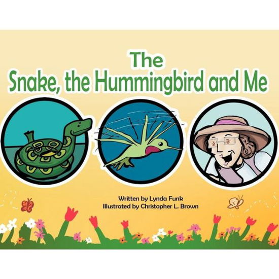 Cover for Lynda Funk · The Snake, the Humming Bird and Me (Paperback Book) (2013)