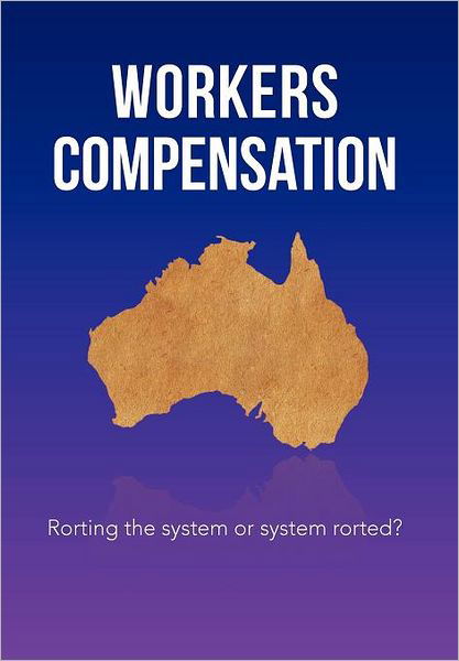 Cover for Stewart · Workers Compensation: Rorting the System or System Rorted? (Hardcover Book) (2012)