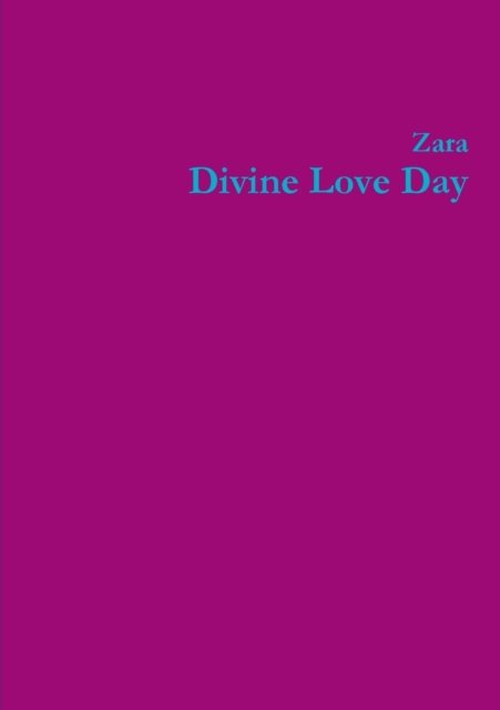 Cover for Zara Borthwick · Divine Love Day (Taschenbuch) (2011)
