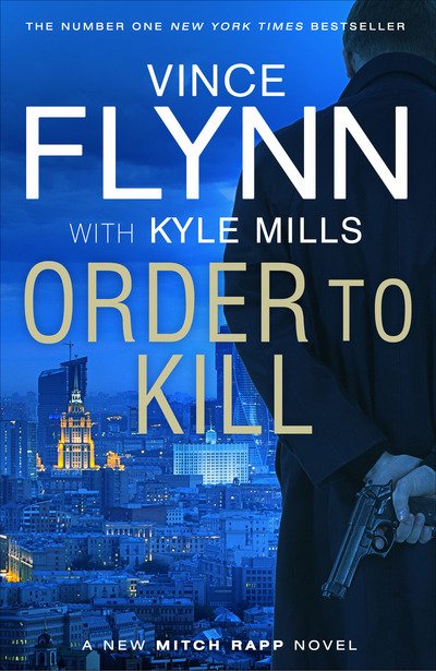 Cover for Vince Flynn · Order to Kill - The Mitch Rapp Series (Hardcover Book) (2016)