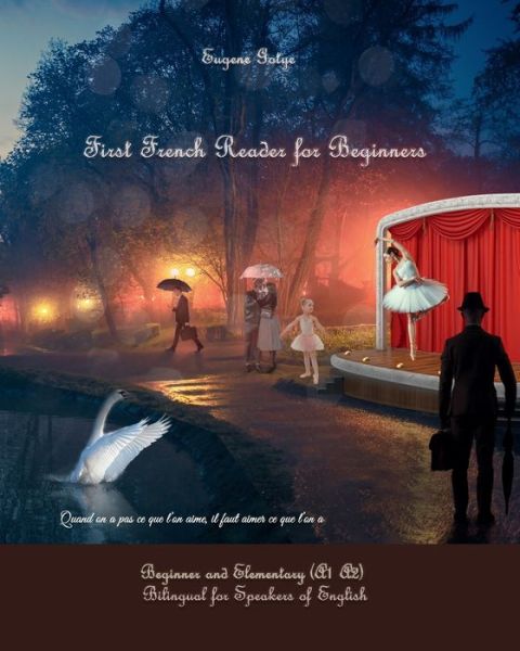 First French Reader for Beginners: Bilingual for Speakers of English - Eugene Gotye - Books - Createspace - 9781477696293 - June 21, 2012