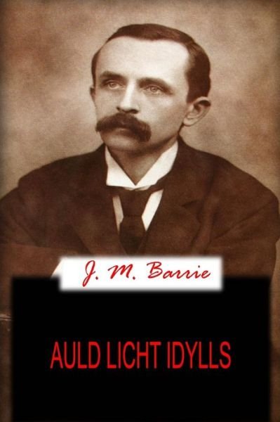Cover for J. M. Barrie · Auld Licht Idylls (Paperback Bog) (2012)