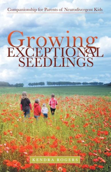 Cover for Kendra Rogers · Growing Exceptional Seedlings (Paperback Book) (2020)