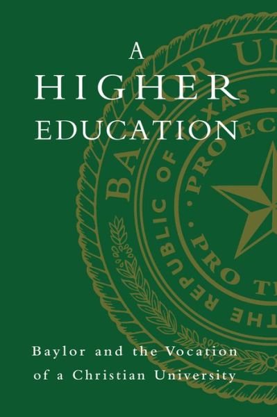 Cover for Elizabeth Davis · A Higher Education: Baylor and the Vocation of a Christian University (Paperback Bog) (2014)
