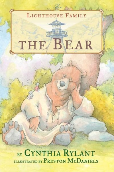 The Bear - Lighthouse Family - Cynthia Rylant - Książki - Beach Lane Books - 9781481460293 - 5 marca 2019