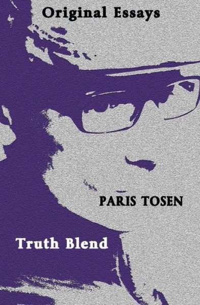 Cover for Paris Tosen · Original Essays Truth Blend (Taschenbuch) (2013)