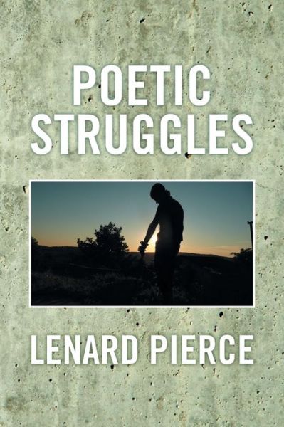 Cover for Lenard Pierce · Poetic Struggles (Paperback Book) (2013)