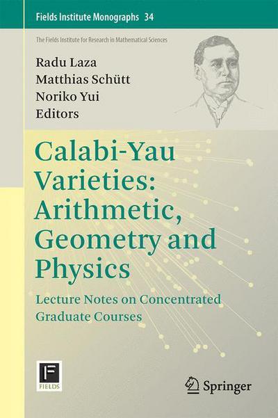 Cover for Radu Laza · Calabi-Yau Varieties: Arithmetic, Geometry and Physics: Lecture Notes on Concentrated Graduate Courses - Fields Institute Monographs (Hardcover Book) [1st ed. 2015 edition] (2015)