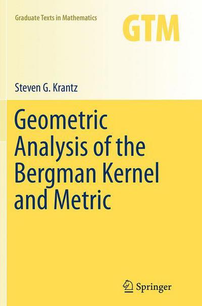 Geometric Analysis of the Bergma - Krantz - Books - - 9781493944293 - August 23, 2016