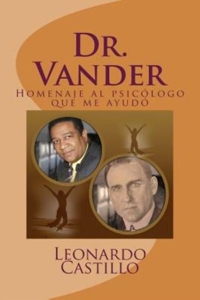 Cover for Lic Leonardo Castillo · Dr. Vander: Homenaje Al Psicologo Que Me Ayudo (Pocketbok) (2014)