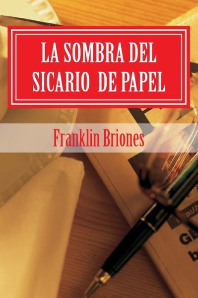 Cover for Franklin Briones · La sombra del sicario de papel (Taschenbuch) (2014)