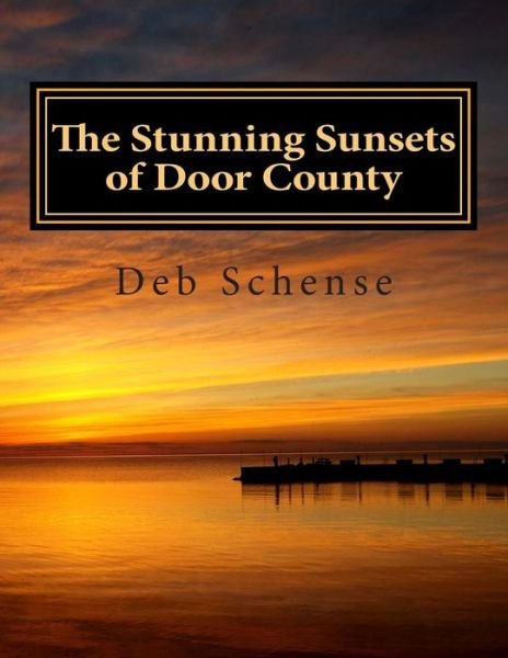 Cover for Deb Schense · The Stunning Sunsets of Door County (Paperback Book) (2014)
