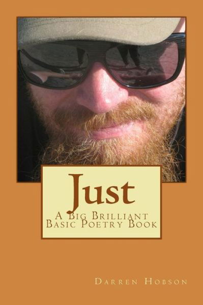 Cover for Darren Hobson · Just: a Big Brilliant Basic Poetry Book (Paperback Book) (2014)