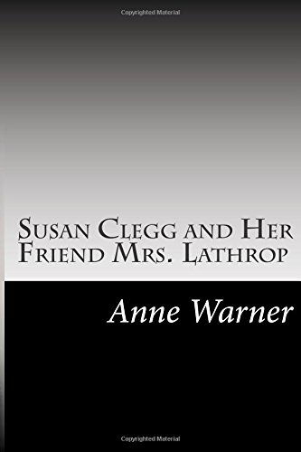 Cover for Anne Warner · Susan Clegg and Her Friend Mrs. Lathrop (Paperback Book) (2014)