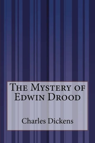 The Mystery of Edwin Drood - Charles Dickens - Kirjat - Createspace - 9781503201293 - keskiviikko 3. joulukuuta 2014