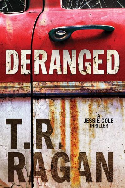 Cover for T.R. Ragan · Deranged - Jessie Cole (Paperback Book) (2018)