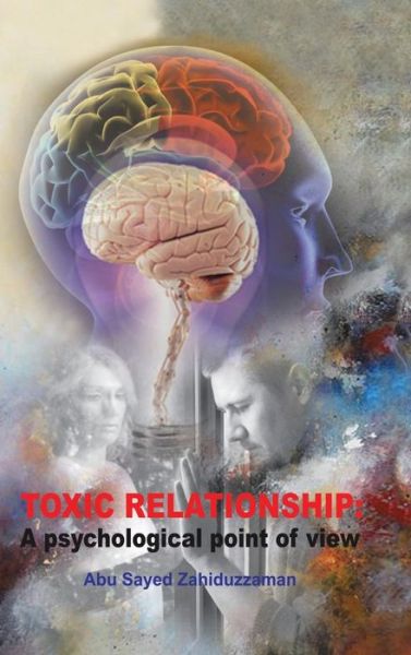 Cover for Abu Sayed Zahiduzzaman · Toxic Relationship (Hardcover Book) (2015)