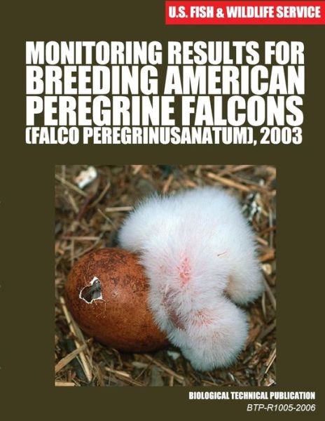 Cover for U S Fish &amp; Wildlife Service · Monitoring Results for Breeding American Peregrine Falcons (Falco Peregrinus Anatum), 2003: Biological Technical Publication (Pocketbok) (2015)