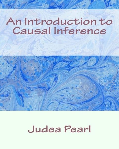 An Introduction to Causal Inference - Judea Pearl - Bücher - Createspace - 9781507894293 - 8. Februar 2015