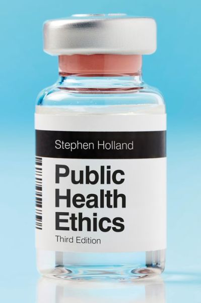 Cover for Holland, Stephen (University of York) · Public Health Ethics (Gebundenes Buch) (2022)