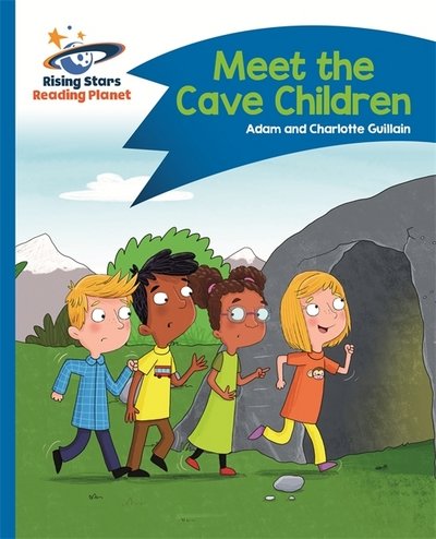 Cover for Adam Guillain · Reading Planet - Meet the Cave Children - Blue: Comet Street Kids - Rising Stars Reading Planet (Paperback Book) (2017)