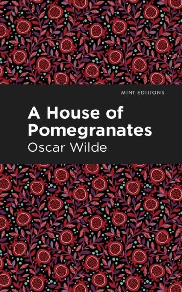 Cover for Oscar Wilde · A House of Pomegranates - Mint Editions (Pocketbok) (2021)