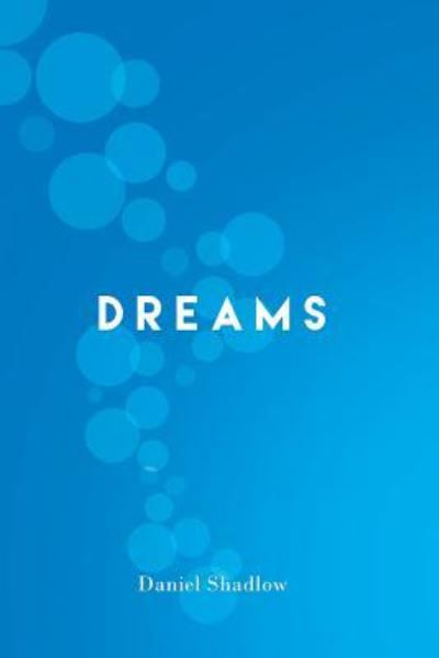 Cover for Daniel Shadlow · Dreams (Paperback Book) (2015)