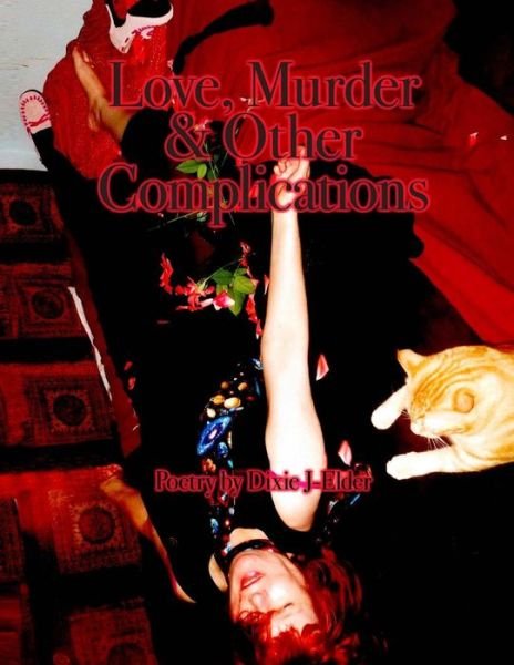 Cover for Dixie J-elder · Love, Murder &amp; Other Complications (Paperback Book) (2015)