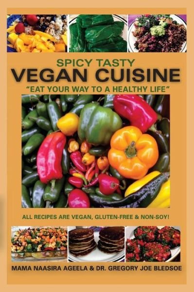 Cover for Mama Naasira Ageela · Spicy Tasty Vegan Cuisine: Eat Your Way to a Healthy Life (Black &amp; White) (Pocketbok) (2015)