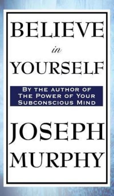 Cover for Dr Joseph Murphy · Believe in Yourself (Innbunden bok) (2018)