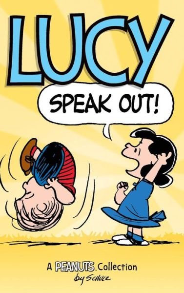 Lucy: Speak Out!: A PEANUTS Collection - Peanuts Kids - Charles M Schulz - Kirjat - Andrews McMeel Publishing - 9781524851293 - tiistai 12. maaliskuuta 2019