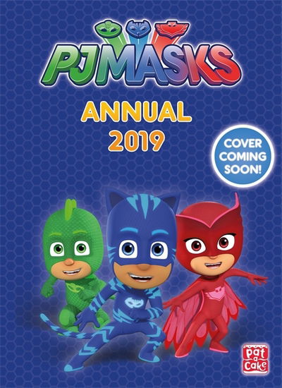 Cover for Pat-a-Cake · PJ Masks: PJ Masks Annual 2019: Perfect for little heroes everywhere! - PJ Masks (Hardcover Book) (2018)