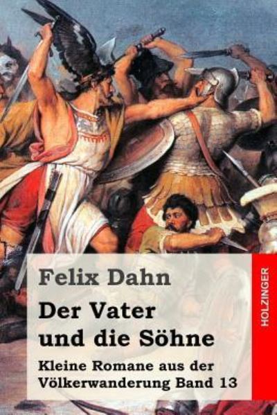 Cover for Felix Dahn · Der Vater und die Soehne (Paperback Book) (2016)