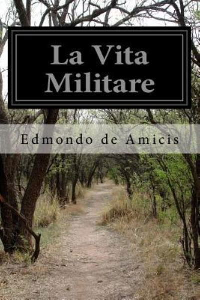 Cover for Edmondo De Amicis · La Vita Militare (Taschenbuch) (2016)