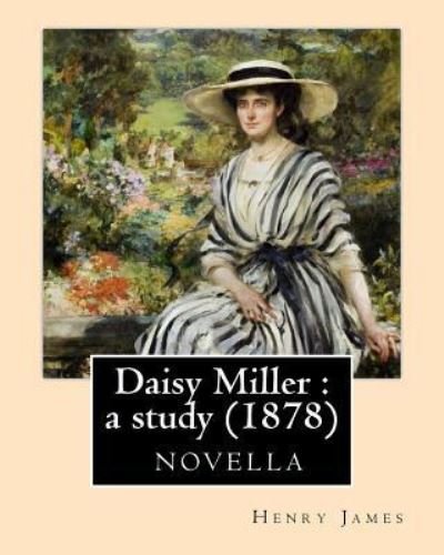 Cover for Henry James · Daisy Miller : a study -novela by Henry James : Daisy Miller (Taschenbuch) (2016)